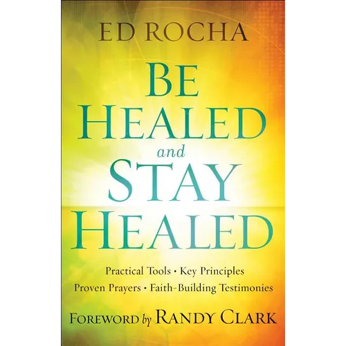 Be Healed and Stay Healed