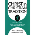Christ in Christian Tradition: From the Apostolic Age to Chalcedon (451)
