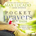 Pocket Prayers for Dads: 40 Simple Prayers That Bring Strength and Faith - The Perfect Father's Day Gift for Christian Dads