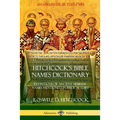 Hitchcock's Bible Names Dictionary: Definitions of Ancient Hebrew Names Mentioned in Biblical Lore