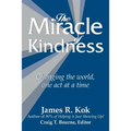 The Miracle of Kindness: Changing the World, One Act at a Time