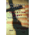 Religion, Politics, and the Christian Right: Post 9-11 Powers and American Empire