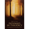Pathways in Theodicy an Introduction to the Problem of Evil