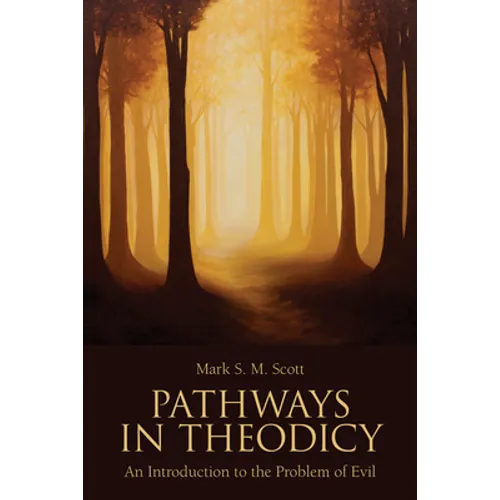 Pathways in Theodicy an Introduction to the Problem of Evil