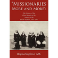 Missionaries More and More: The History of the China Mission of the Adorers of the Blood of Christ, 1933-1945