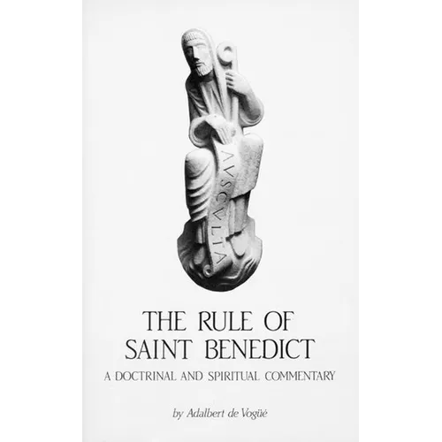 The Rule of Saint Benedict: A Doctrinal and Spiritual Commentary Volume 54