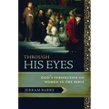 Through His Eyes: God's Perspective on Women in the Bible