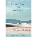 Three Days to Moriah