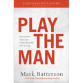 Play the Man Participant's Guide: Becoming the Man God Created You to Be
