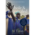 Whole and Reconciled: Gospel, Church, and Mission in a Fractured World