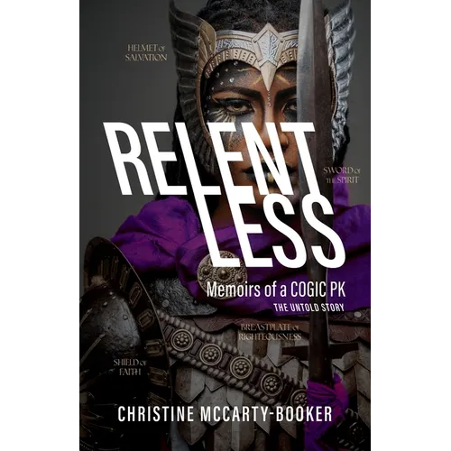 Relentless: Memoirs of a COGIC PK, The Untold Story