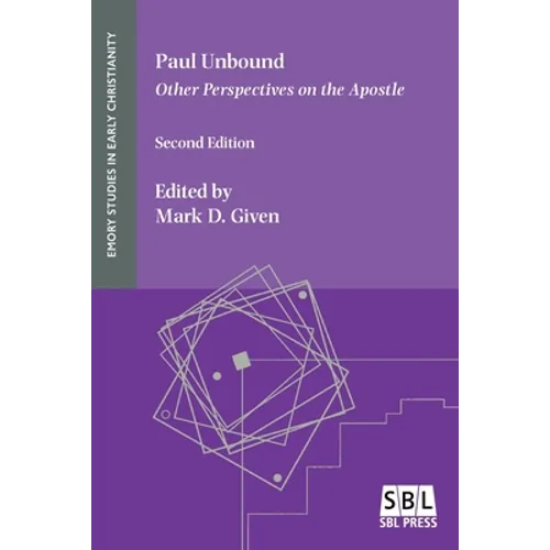 Paul Unbound: Other Perspectives on the Apostle