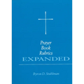 Prayer Book Rubrics Expanded