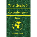The Gospel According to Tom
