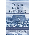 The Tower of Babel in Genesis: How the Tower of Babel Narrative Influences the Theology of Genesis and the Bible