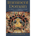 Imminent Domain: The Story of the Kingdom of God and Its Celebration