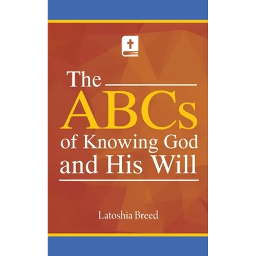 The ABCs of Knowing God and His Will