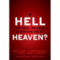 The Is Hell for Real or Does Everyone Go to Heaven?: With Contributions by Timothy Keller, R. Albert Mohler Jr., J. I. Packer, and Robert Yarbrough. G