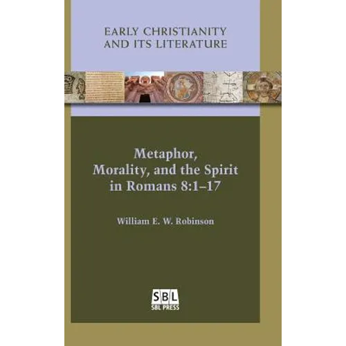 Metaphor, Morality, and the Spirit in Romans 8: 1-17