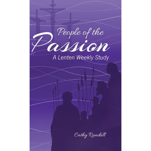 People of the Passion: A Lenten Weekly Study