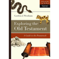 Exploring the Old Testament: A Guide to the Pentateuch