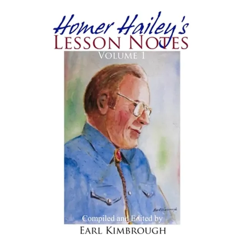Homer Hailey's Lesson Notes (Volume 1)