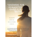 "Answers for Humanities quest for Truth": We are never alone, God and all of Heaven is with us