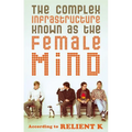 The Complex Infrastructure Known as the Female Mind: According to Relient K