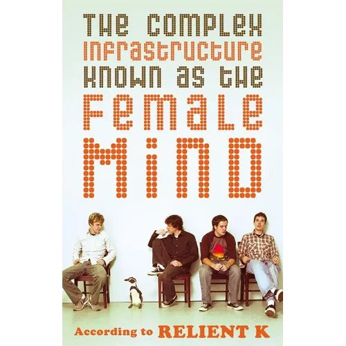 The Complex Infrastructure Known as the Female Mind: According to Relient K