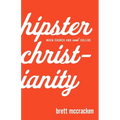 Hipster Christianity: When Church and Cool Collide