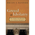 Greed as Idolatry: The Origin and Meaning of a Pauline Metaphor
