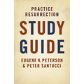 Practice Resurrection Study Guide