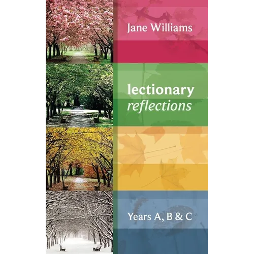 Lectionary Reflections: Years A, B and C