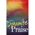There's Dynamite in Praise