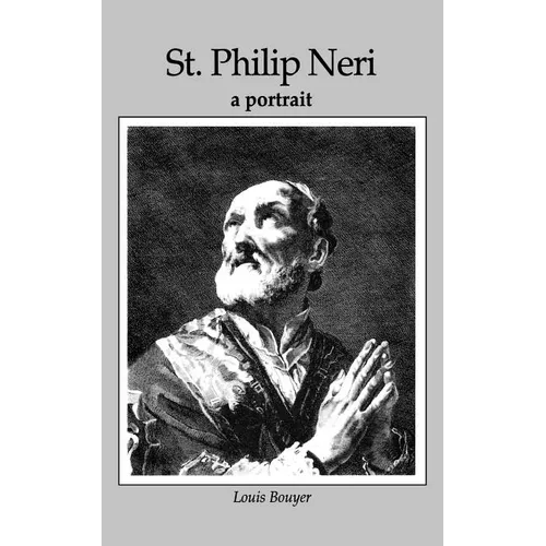 St Philip Neri: A Portrait
