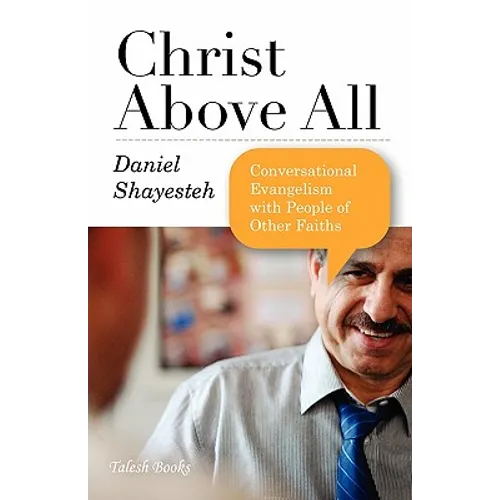 Christ Above All: Conversational Evangelism with People of Other Faiths