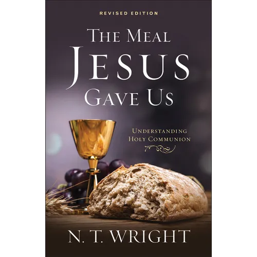The Meal Jesus Gave Us, Revised Edition
