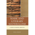 Mark and Literary Materialism: A Lesson in Reading Liberation