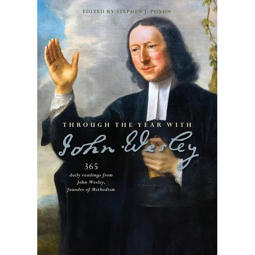 Through the Year with John Wesley: 365 Daily Readings from John Wesley