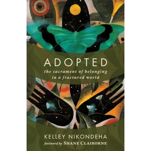 Adopted: The Sacrament of Belonging in a Fractured World