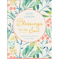 Blessings for the Soul: Words of Grace and Peace for Your Heart