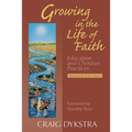 Growing in the Life of Faith, Second Edition: Education and Christian Practices