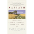 Sabbath: Finding Rest, Renewal, and Delight in Our Busy Lives