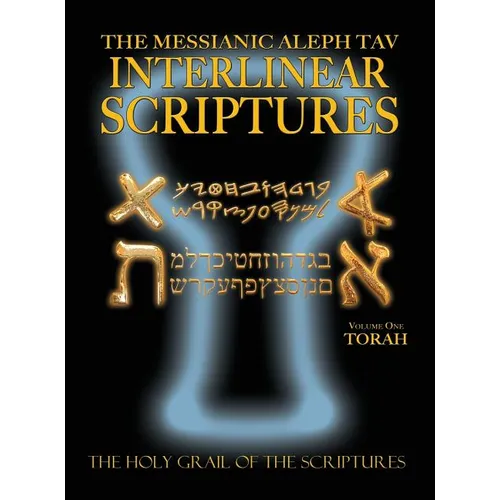 Messianic Aleph Tav Interlinear Scriptures Volume One the Torah, Paleo and Modern Hebrew-Phonetic Translation-English, Bold Black Edition Study Bible