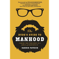 The Dude's Guide to Manhood: Finding True Manliness in a World of Counterfeits - The Perfect Father's Day Gift for Dads