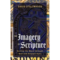The Imagery of Scripture: Seeing the Word Through New and Ancient Eyes