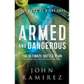 Armed and Dangerous: The Ultimate Battle Plan for Targeting and Defeating the Enemy