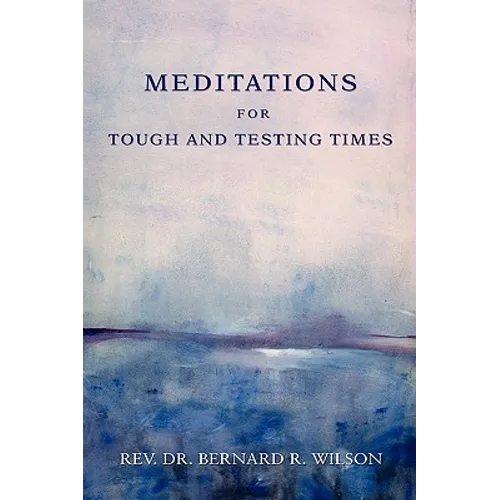 Meditations for Tough and Testing Times