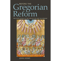 Before the Gregorian Reform: The Latin Church at the Turn of the First Millennium