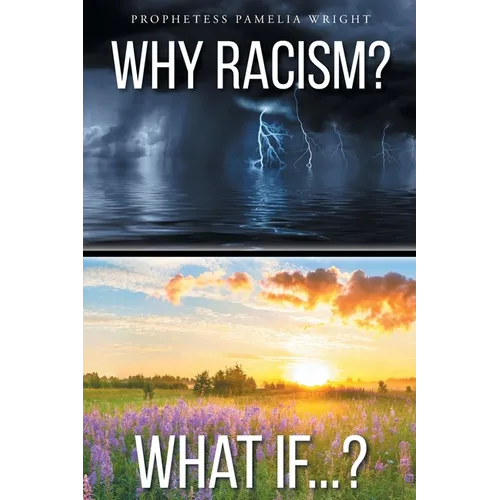 Why Racism? What If...?